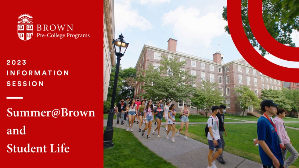 Summer@Brown and Student Life information session video.